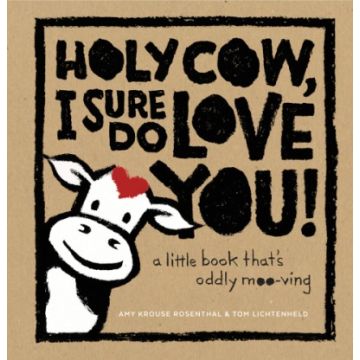 Holy Cow, I Sure Do Love You!