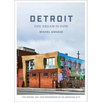 Detroit: The Dream Is Now