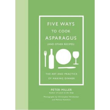 Five Ways to Cook Asparagus (and Other Recipes)