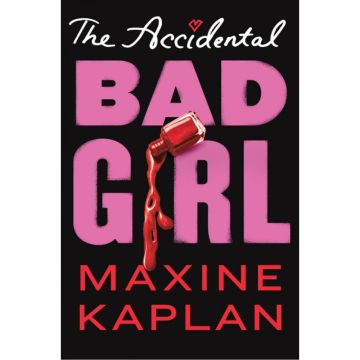 The Accidental Bad Girl