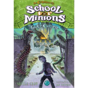 Twice Cursed (Dr. Critchlore's School for Minions #4)