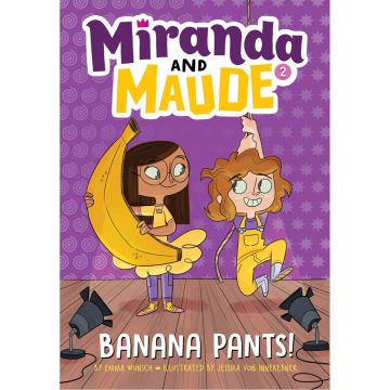 Banana Pants! (Miranda and Maude #2)