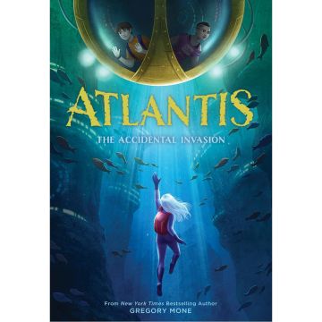 Atlantis: The Accidental Invasion (Atlantis Book #1)