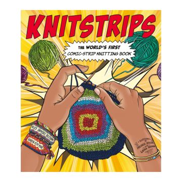 Knitstrips: The World's First Comic-Strip Knitting Book