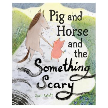 Pig and Horse and the Something Scary