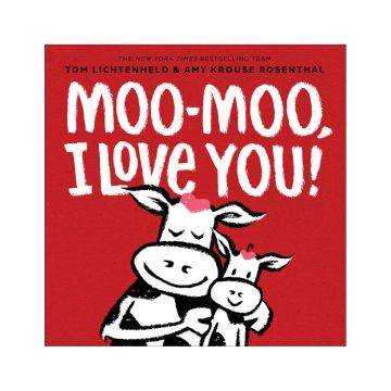 Moo-Moo, I Love You!