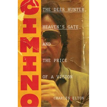 Cimino: The Deer Hunter, Heaven's Gate, and the Price of a Vision