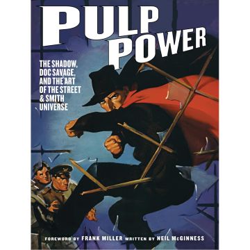 Pulp Power: The Shadow, Doc Savage, and the Art of the Street & Smith Universe