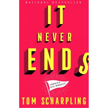 It Never Ends: A Memoir with Nice Memories!