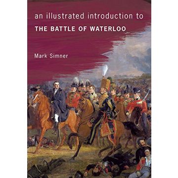 An Illustrated Introduction to the Battle of Waterloo