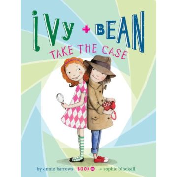 Ivy and Bean Take the Case