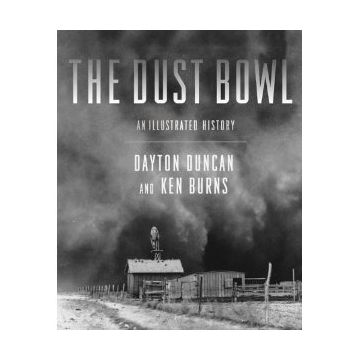 The Dust Bowl: An Illustrated History