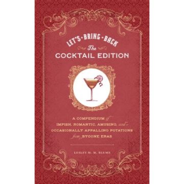 Let's Bring Back. The Cocktail Edition