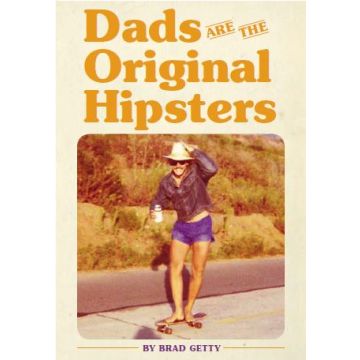 Dads Are the Original Hipsters