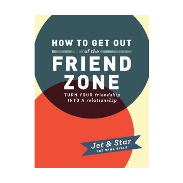 How to Get Out of the Friend Zone