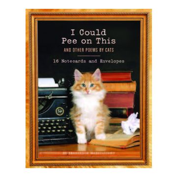 I Could Pee on This: And Other Poems by Cats