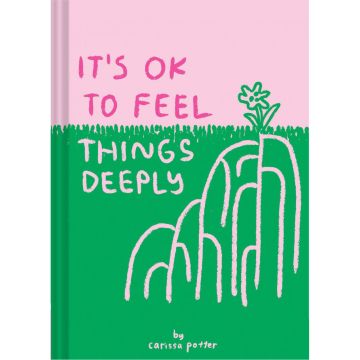 It's OK to Feel Things Deeply