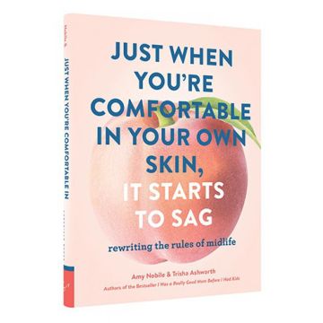 Just When You're Comfortable in Your Own Skin, It Starts to Sag