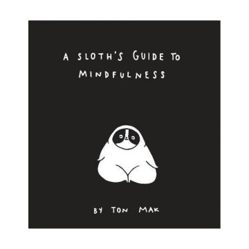 A Sloth's Guide to Mindfulness