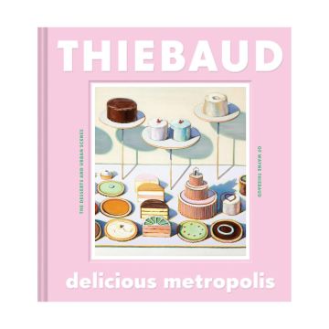 Wayne Thiebaud: Delicious Metropolis