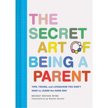 The Secret Art of Being a Parent