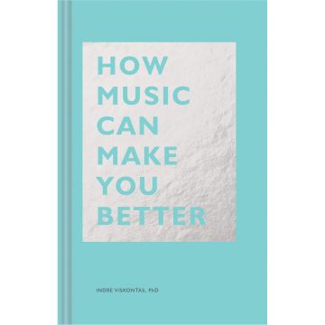 How Music Can Make You Better