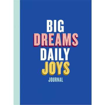 Big Dreams, Daily Joys Journal