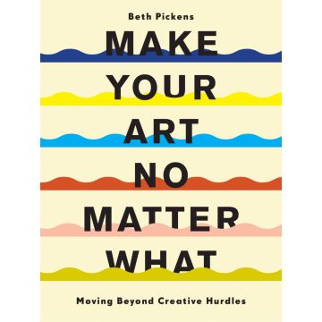 Make Your Art No Matter What