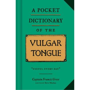 A Pocket Dictionary of the Vulgar Tongue