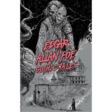 Edgar Allan Poe: Gothic Tales