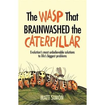 The Wasp That Brainwashed the Caterpillar