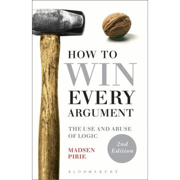 How to Win Every Argument: The Use and Abuse of Logic