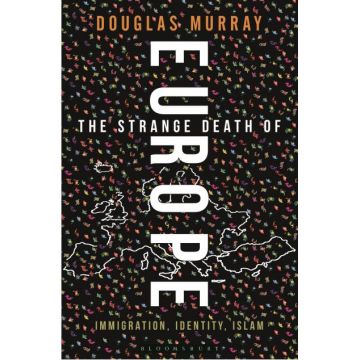 The Strange Death of Europe