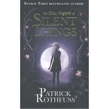 The Slow Regard of Silent Things: A Kingkiller Chronicle Novella