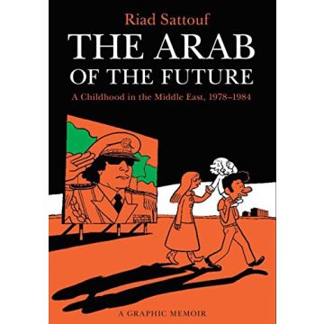 Riad Sattouf - The Arab of the Future. Volume 1