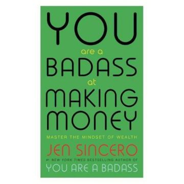 You Are a Badass at Making Money