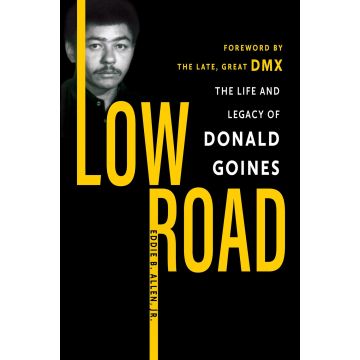 Low Road: The Life and Legacy of Donald Goines