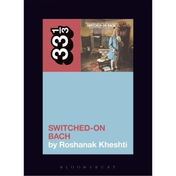 33 1/3 - Wendy Carlos's Switched-On Bach