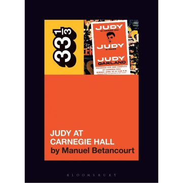 33 1/3 - Judy Garland's Judy at Carnegie Hall