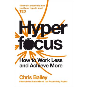 Hyperfocus: How to Work Less to Achieve More