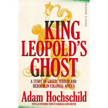 Picador Classic: King Leopold's Ghost