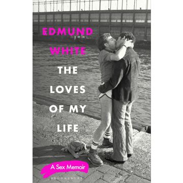 The Loves of My Life: A Sex Memoir