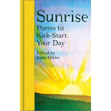 Collector' Library: Sunrise: Poems to Kick-Start Your Day