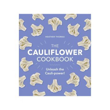 The Cauliflower Cookbook