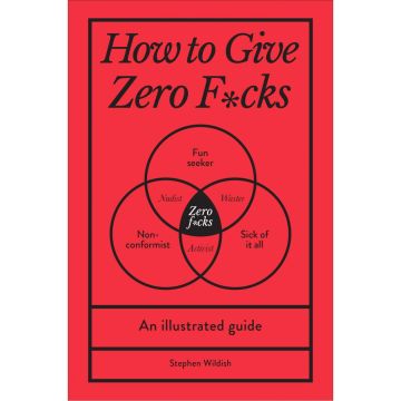 How to Give Zero Fucks