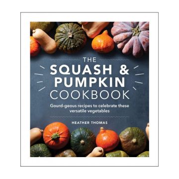 The Squash and Pumpkin Cookbook