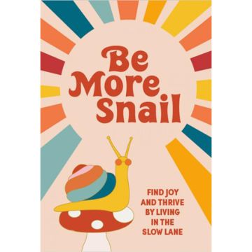 Be More Snail