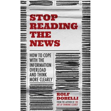 Stop Reading the News