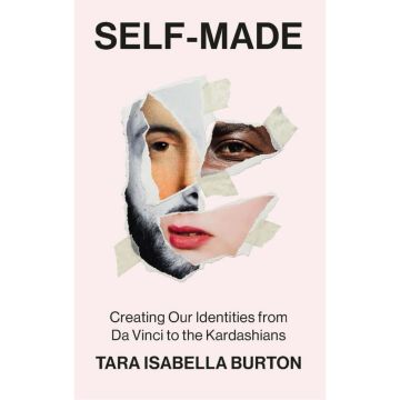 Self-Made: Creating Our Identities from Da Vinci to the Kardashians