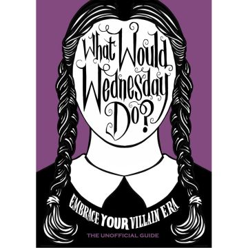 What Would Wednesday Do?